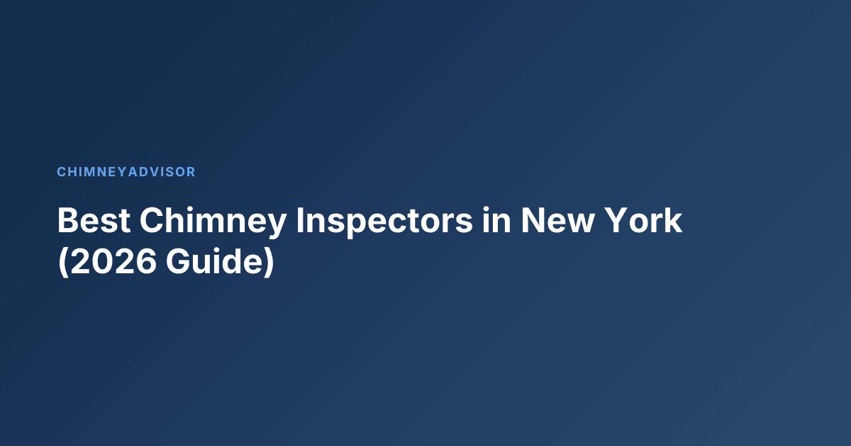 Best Chimney Inspectors in New York (2026 Guide)